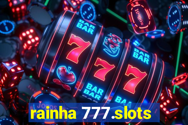 rainha 777.slots
